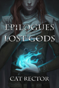 Cat Rector — Epilogues for Lost Gods