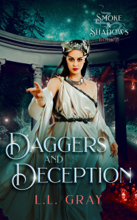 L.L. Gray — Daggers and Deception (Smoke and Shadows Book 5)