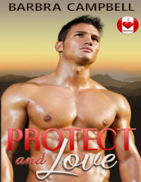 Barbra Campbell — Protect and Love (I Love Mounties Book 1)