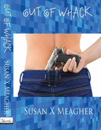 Susan X Meagher — Out of Whack