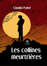 Ponté, Claudio — Les collines meurtrières (French Edition)