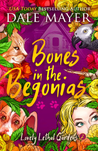 Dale Mayer — Bones in the Begonias