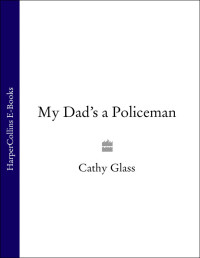 Cathy Glass — My Dad's a Policeman