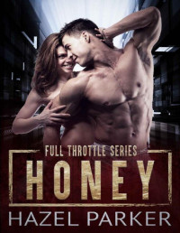 Hazel Parker [Parker, Hazel] — Honey (Full Throttle Series)