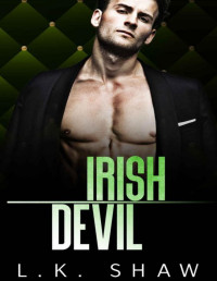 LK Shaw — Irish Devil: A Forbidden Lovers Mafia Romance (The Donnellys) (Brooklyn Kings)