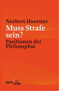 Hörster, Norbert — Muss Strafe sein? Positionen der Philosophie