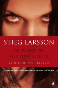 Stieg Larsson — De vrouw die met vuur speelde