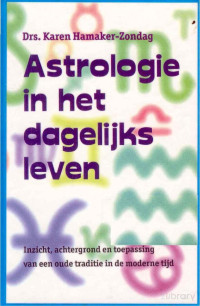 Drs. Karen M. Hamaker-Zondag — Astrologie in het dagelijks leven