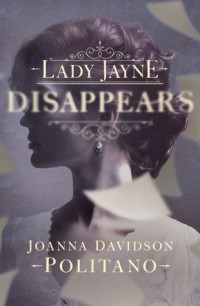 Joanna Davidson Politano — Lady Jayne Disappears