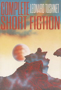 Leonard Tushnet — Complete Short Fiction