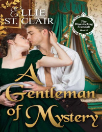 Ellie St. Clair — A Gentleman of Mystery (The Bluestocking Scandals Book 8)