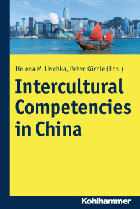 Helena Maria Lischka, Peter Kürble — Intercultural Competencies in China