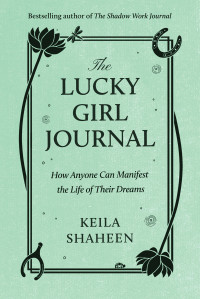 Keila Shaheen — The Lucky Girl Journal