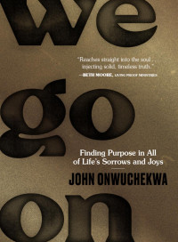 John Onwuchekwa; — We Go On