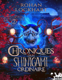 Rohan Lockhart — Chroniques d'un Shinigami ordinaire, T 2 : Le Mangeur d'âmes