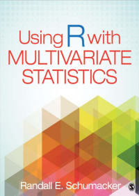 Randall E. Schumacker — Using R With Multivariate Statistics