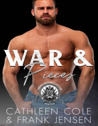 Cathleen Cole & Frank Jensen — War & Pieces (The Vikings MC Book 6)