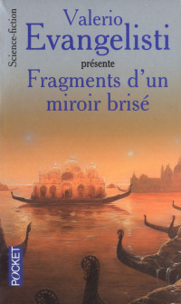 Valerio Evangelisti [Evangelisti, Valerio] — Fragments d'un miroir brisé