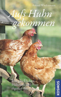 Wiedenmann, Roland — Aufs Huhn gekommen