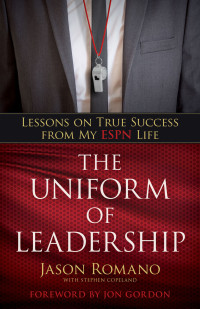 Jason Romano;Stephen Copeland; — The Uniform of Leadership