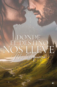 Mar Vaquerizo — Donde el destino nos lleve (Spanish Edition)