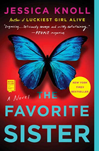 Jessica Knoll  — The Favorite Sister: A Novel 