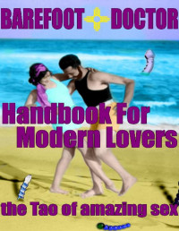 Barefoot Doctor — Barefoot Doctor's Handbook for Modern Lovers