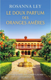 Rosanna Ley — Le doux parfum des oranges amères