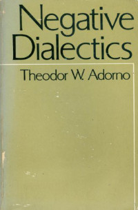 Theodor W. Adorno — Negative Dialectics