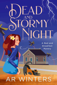 A. R. Winters — A Dead And Stormy Night (Paradise Bed and Breakfast Mystery 2)