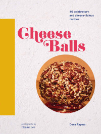 Dena Rayess [Rayess, Dena] — Cheese Balls