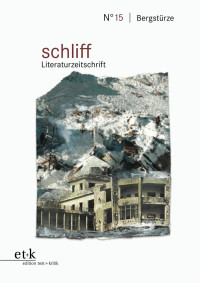 Kathrin Schuchmann – Christof Hamann – Alexander Honold – Boris Previšic (Hg.) — schliff | N°15 | Bergstürze