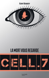 Kerry Drewery — Cell. 7 - Tome 1 - Cell. 7
