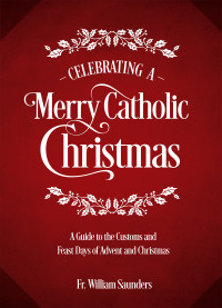 William Saunders; — Celebrating a Merry Catholic Christmas