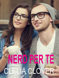 Clelia Clover — Nerd per te