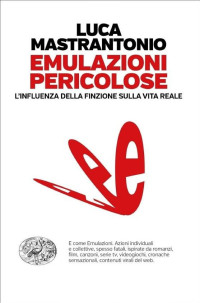 Luca Mastrantonio — Emulazioni pericolose