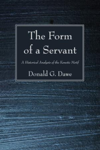 Donald G. Dawe; — The Form of a Servant