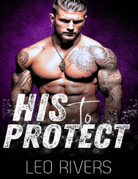 Leo Rivers — His to Protect (Dark M/M Mafia Romance)