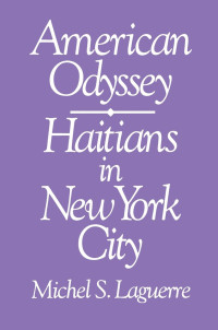 Michel Laguerre — American Odyssey: Haitians in New York City