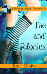 Suzan Harden [Harden, Suzan] — Fae and Felonies