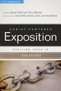 Platt, David;Merida, Tony;Akin, Daniel L.; — Exalting Jesus in Galatians