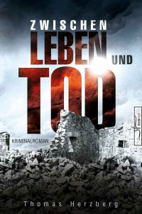 Thomas Herzberg — Zwischen Leben und Tod: Hamburg in Trümmern 2 (Kriminalroman) (German Edition)