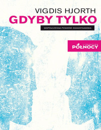 Vigdis Hjorth — Gdyby tylko