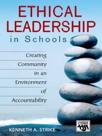 Strike, Kenneth A. — Ethical Leadership in Schools