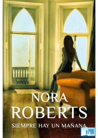 Nora Roberts — Siempre hay un mañana