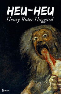 Henry Rider Haggard — Heu-Heu