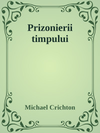Michael Crichton — Prizonierii timpului