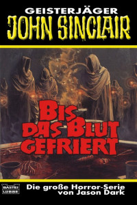 Dark, Jason — [John Sinclair TB 237] • Bis das Blut gefriert