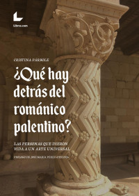 Cristina Párbole — ¿Qué hay detrás del románico palentino?