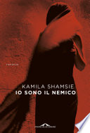 Kamila Shamsie — Io sono il nemico